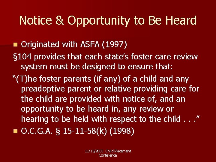 Notice & Opportunity to Be Heard Originated with ASFA (1997) § 104 provides that