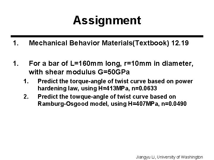 Assignment 1. Mechanical Behavior Materials(Textbook) 12. 19 1. For a bar of L=160 mm