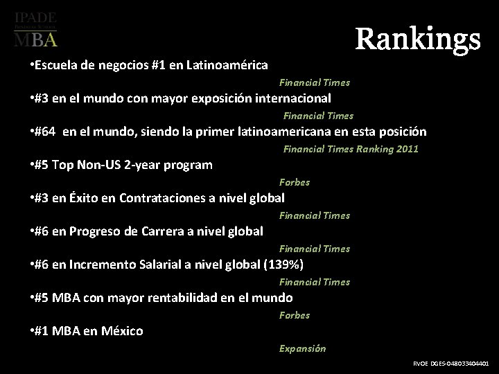 Rankings • Escuela de negocios #1 en Latinoamérica Financial Times • #3 en el