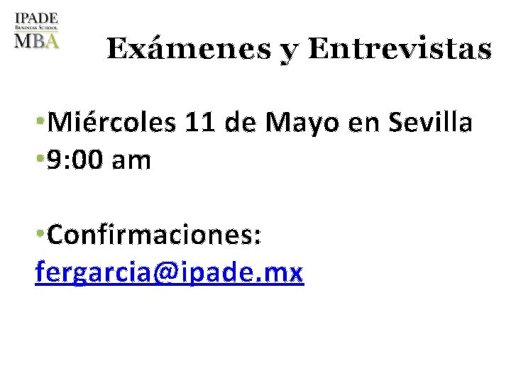 Exámenes y Entrevistas • Miércoles 11 de Mayo en Sevilla • 9: 00 am