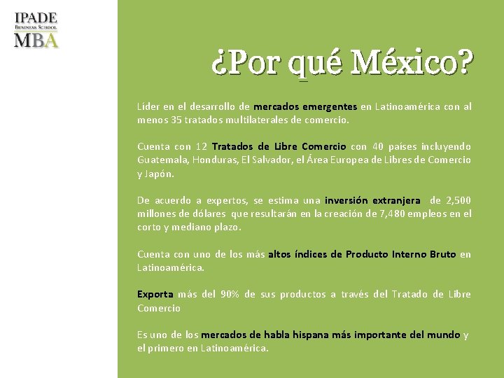 ¿Por qué México? o Líder en el desarrollo de mercados emergentes en Latinoamérica con