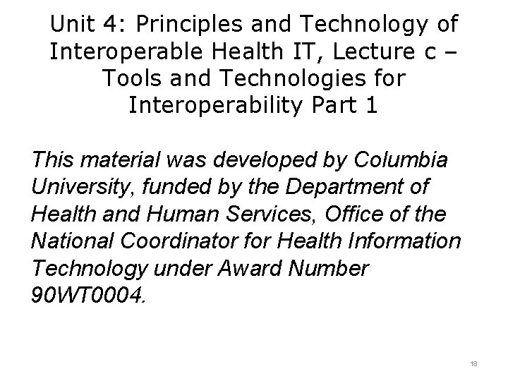 Unit 4: Principles and Technology of Interoperable Health IT, Lecture c – Tools and