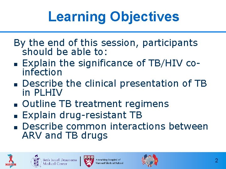 Learning Objectives By the end of this session, participants should be able to: n