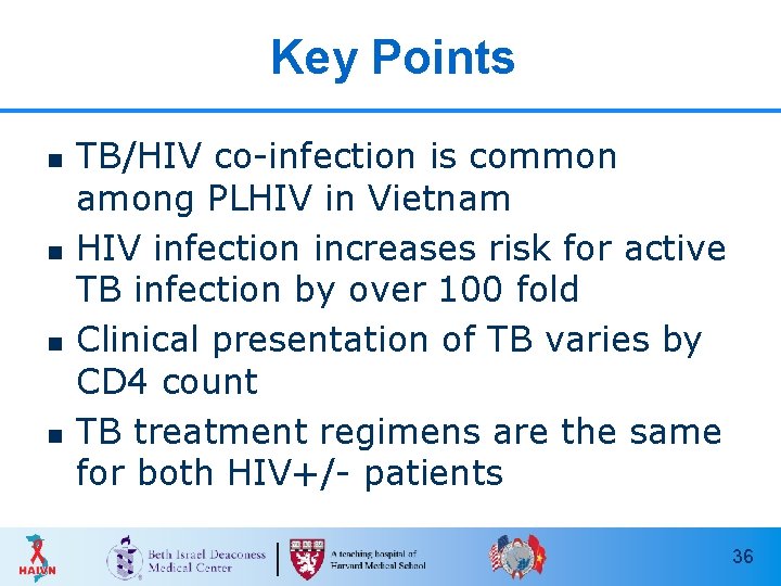 Key Points n n TB/HIV co-infection is common among PLHIV in Vietnam HIV infection