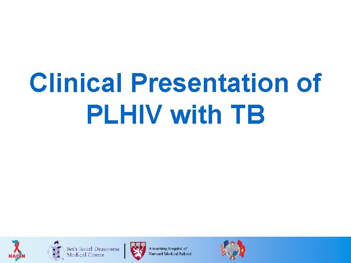 Clinical Presentation of PLHIV with TB 
