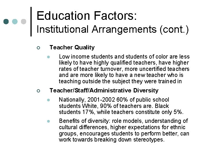 Education Factors: Institutional Arrangements (cont. ) ¢ Teacher Quality l ¢ Low income students