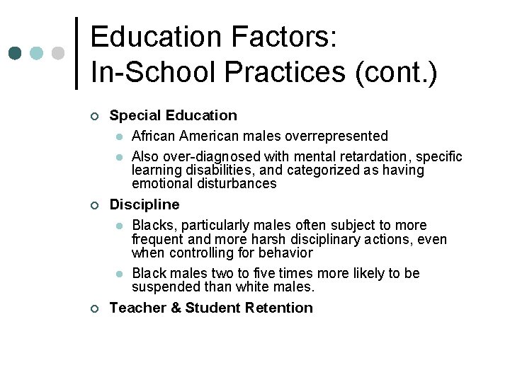Education Factors: In-School Practices (cont. ) ¢ ¢ ¢ Special Education l African American