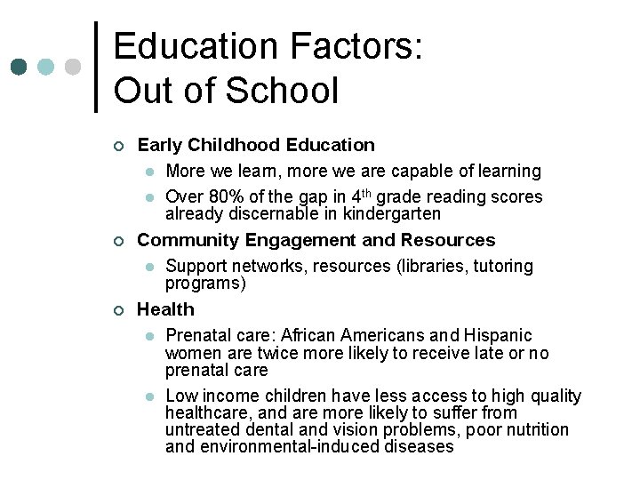 Education Factors: Out of School ¢ ¢ ¢ Early Childhood Education l More we