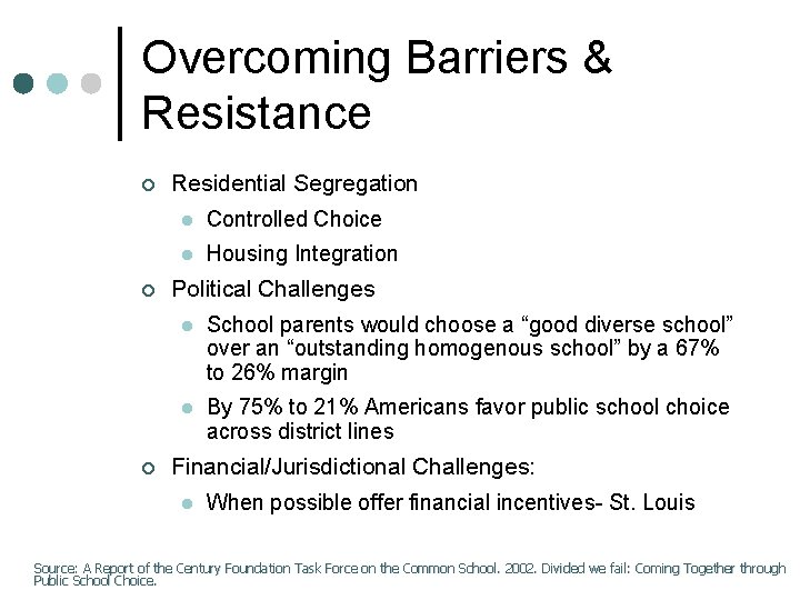 Overcoming Barriers & Resistance ¢ ¢ ¢ Residential Segregation l Controlled Choice l Housing