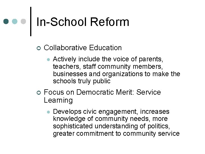 In-School Reform ¢ Collaborative Education l ¢ Actively include the voice of parents, teachers,