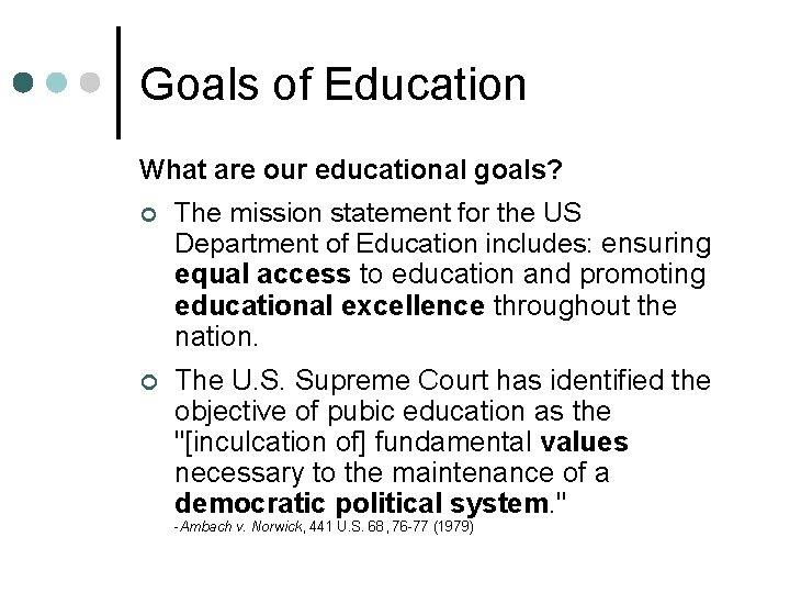 Goals of Education What are our educational goals? ¢ The mission statement for the