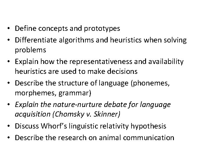  • Define concepts and prototypes • Differentiate algorithms and heuristics when solving problems