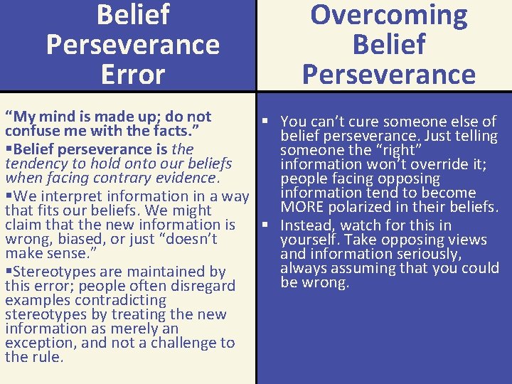 Belief Perseverance Error Overcoming Belief Perseverance “My mind is made up; do not §