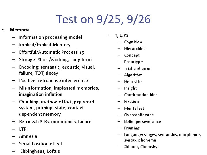  • Test on 9/25, 9/26 Memory: – Information processing model – Implicit/Explicit Memory