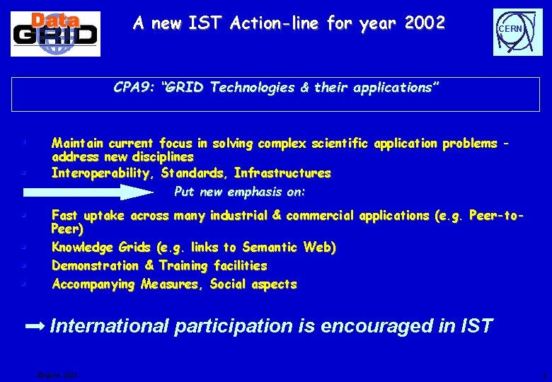 A new IST Action-line for year 2002 CERN CPA 9: “GRID Technologies & their