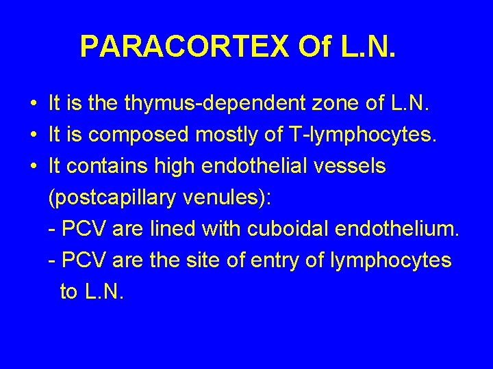 PARACORTEX Of L. N. • It is the thymus-dependent zone of L. N. •