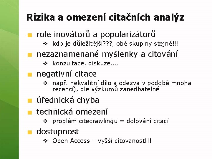 Rizika a omezení citačních analýz role inovátorů a popularizátorů v kdo je důležitější? ?