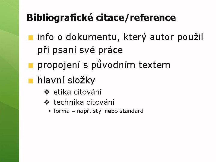 Bibliografické citace/reference info o dokumentu, který autor použil při psaní své práce propojení s