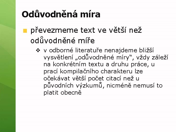 Odůvodněná míra převezmeme text ve větší než odůvodněné míře v v odborné literatuře nenajdeme