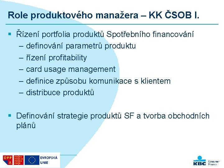 Role produktového manažera – KK ČSOB I. § Řízení portfolia produktů Spotřebního financování –