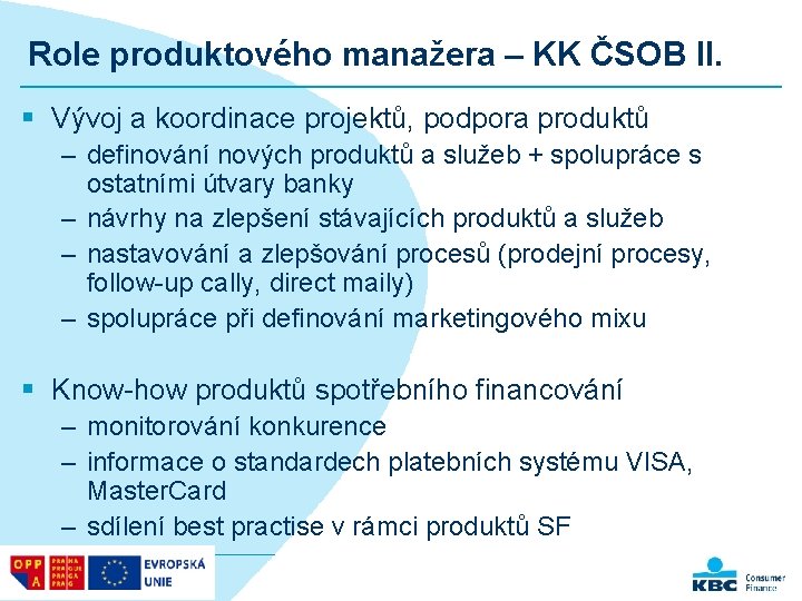 Role produktového manažera – KK ČSOB II. § Vývoj a koordinace projektů, podpora produktů