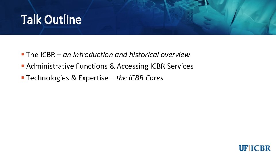 Talk Outline § The ICBR – an introduction and historical overview § Administrative Functions
