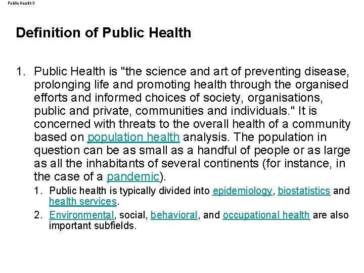 Public Health 3 Definition of Public Health 1. Public Health is "the science and