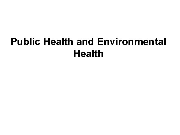 Public Health and Environmental Health 