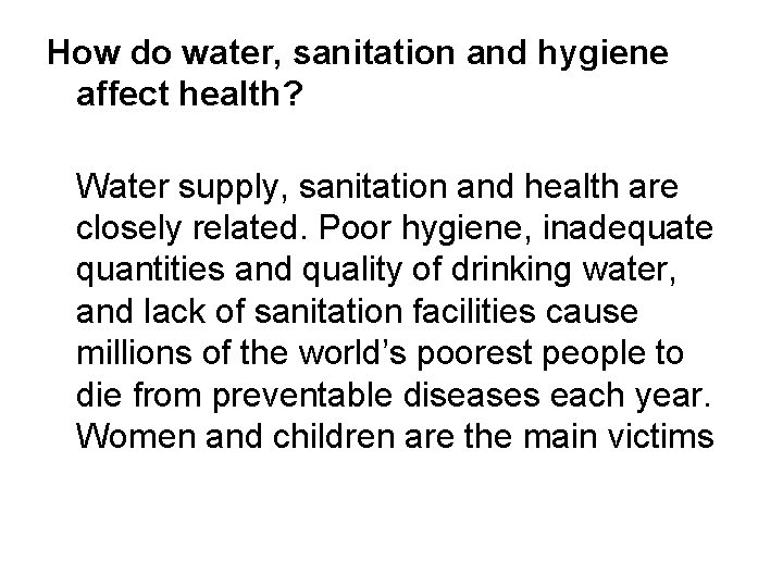 How do water, sanitation and hygiene affect health? Water supply, sanitation and health are