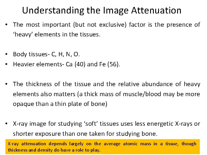 Understanding the Image Attenuation • The most important (but not exclusive) factor is the
