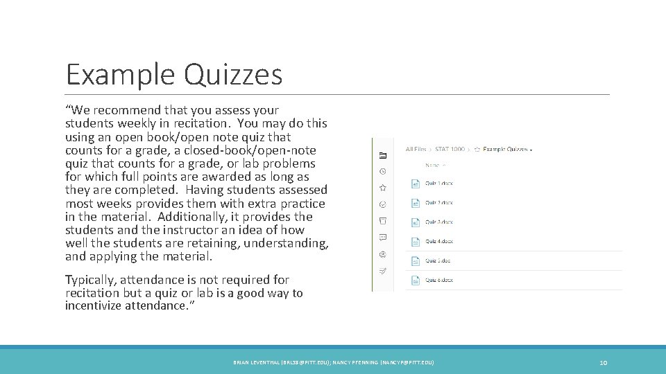 Example Quizzes “We recommend that you assess your students weekly in recitation. You may