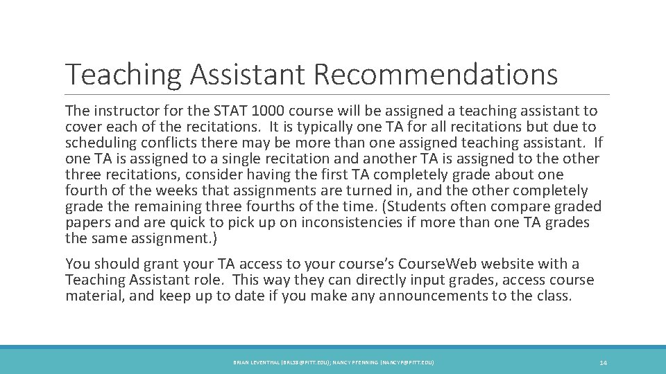 Teaching Assistant Recommendations The instructor for the STAT 1000 course will be assigned a