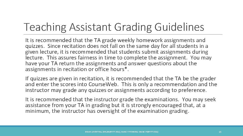 Teaching Assistant Grading Guidelines It is recommended that the TA grade weekly homework assignments