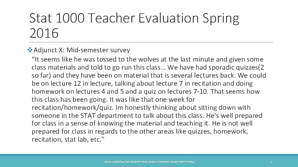 Stat 1000 Teacher Evaluation Spring 2016 v. Adjunct X: Mid-semester survey “It seems like