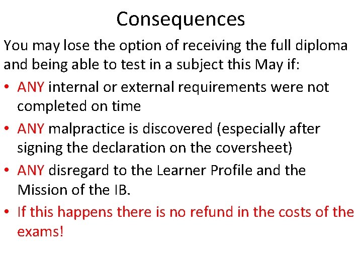 Consequences You may lose the option of receiving the full diploma and being able