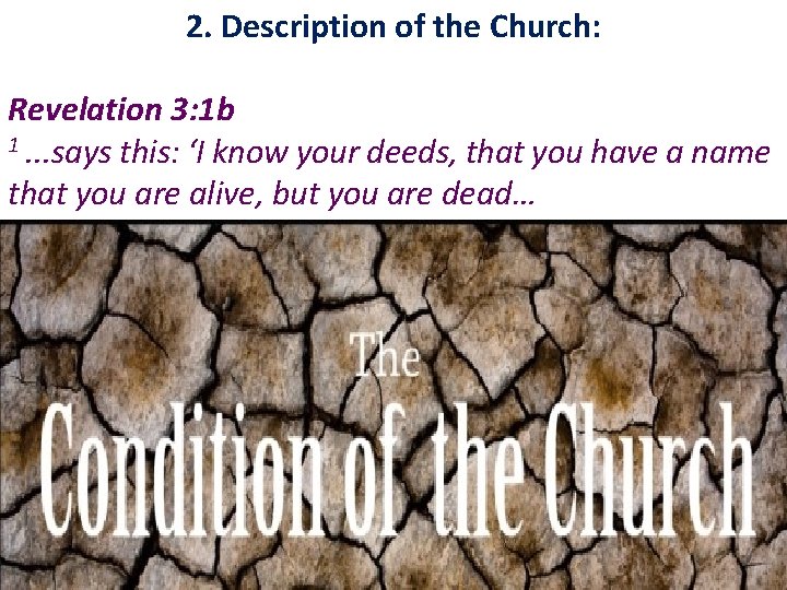 2. Description of the Church: Revelation 3: 1 b 1. . . says this: