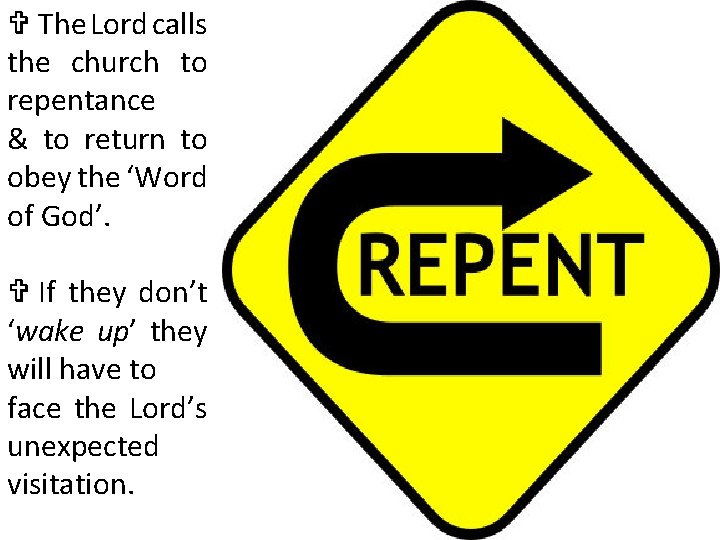 V The Lord calls the church to repentance & to return to obey the