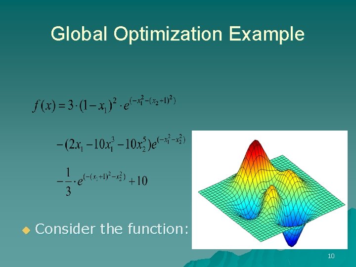 Global Optimization Example u Consider the function: 10 