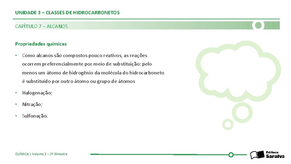 UNIDADE 3 – CLASSES DE HIDROCARBONETOS CAPÍTULO 7 – ALCANOS Propriedades químicas • Como
