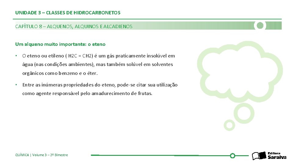 UNIDADE 3 – CLASSES DE HIDROCARBONETOS CAPÍTULO 8 – ALQUENOS, ALQUINOS E ALCADIENOS Um