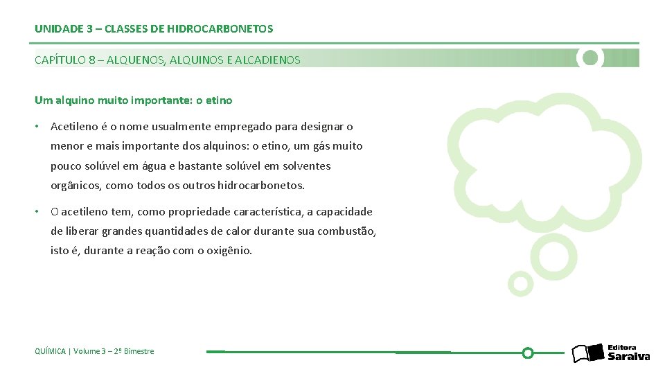 UNIDADE 3 – CLASSES DE HIDROCARBONETOS CAPÍTULO 8 – ALQUENOS, ALQUINOS E ALCADIENOS Um