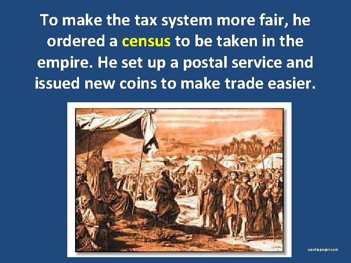 To make the tax system more fair, he ordered a census to be taken