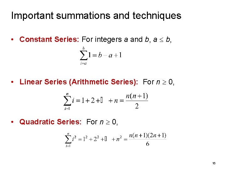 Important summations and techniques • Constant Series: For integers a and b, a b,