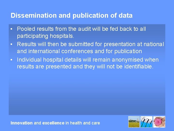 Dissemination and publication of data • Pooled results from the audit will be fed