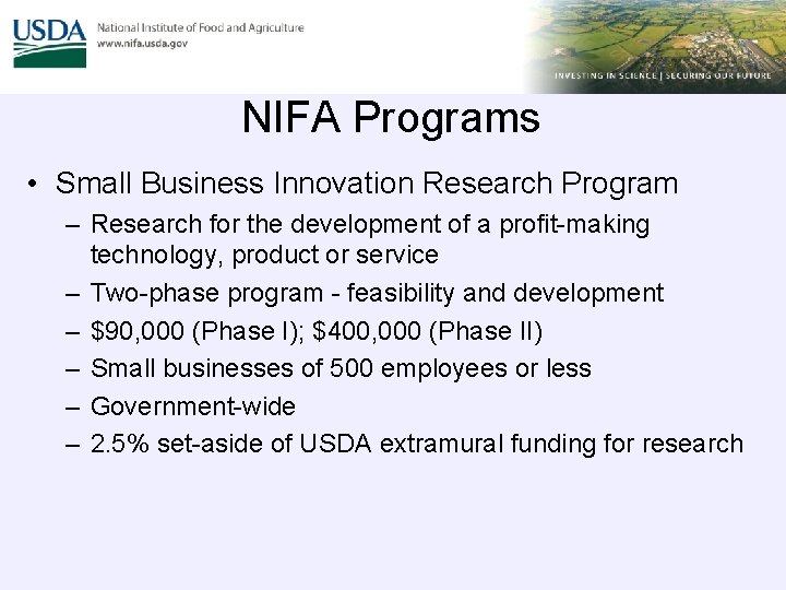 NIFA Programs • Small Business Innovation Research Program – Research for the development of