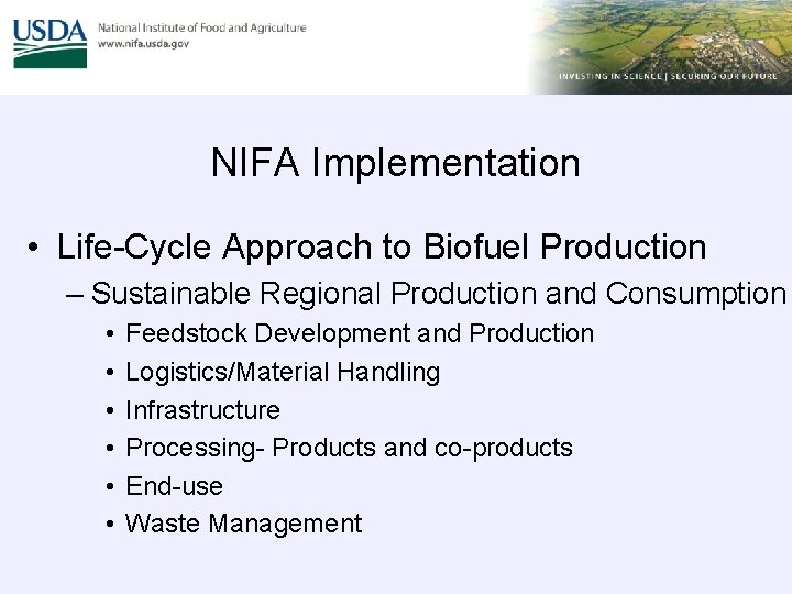 NIFA Implementation • Life-Cycle Approach to Biofuel Production – Sustainable Regional Production and Consumption