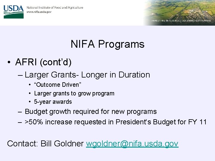 NIFA Programs • AFRI (cont’d) – Larger Grants- Longer in Duration • “Outcome Driven”