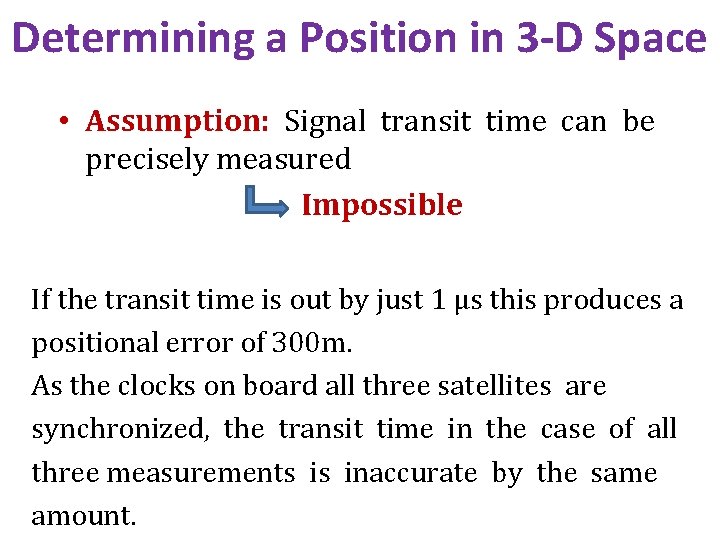 Determining a Position in 3 -D Space • Assumption: Signal transit time can be