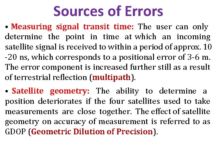 Sources of Errors • Measuring signal transit time: The user can only determine the