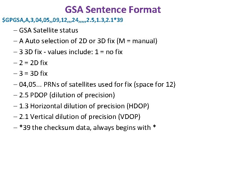 GSA Sentence Format $GPGSA, A, 3, 04, 05, , 09, 12, , , 24,